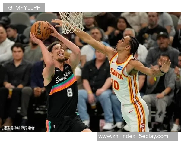 老鹰与马刺激战正酣球场争锋再掀篮球热潮